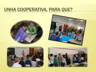 UNHA COOPERATIVA, PARA QUE?
