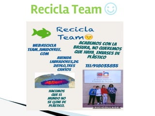 Recicla Team ☺
 