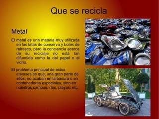 La recuperación de dos toneladas de plástico equivale a ahorrar una tonelada de petróleo. 