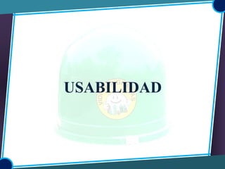 USABILIDAD
 