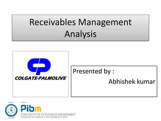 Receivables Management
Analysis
Presented by :
Abhishek kumar
 