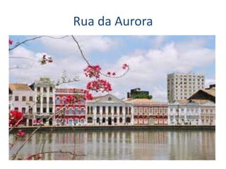 Rua da Aurora
 