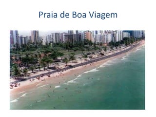 Praia de Boa Viagem
 