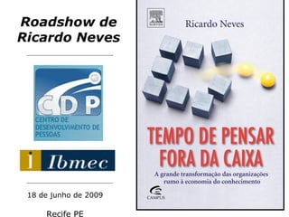 18 de junho de 2009   Recife PE Ro adshow  de Ricardo Neves 