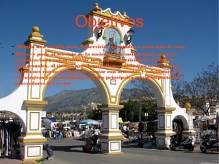 Objetivos
● Brinda una amplia serie de servicios adaptados a cada tipo de acto.
● Ofrece y pone al servicio de la sociedad sus instalaciones para la
organización y celebración de todo tipo de actividades feriales o
congresuales, al tiempo que desarrollamos todo tipo de servicios y
soluciones con la garantia de contar con acuerdos y colaboraciones
estratégicas ya consolidadas con los principales y más importantes
proveedores del sector.
 