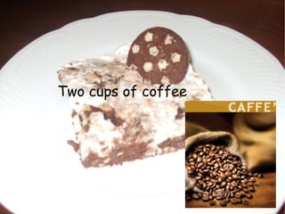 Two cups of coffee