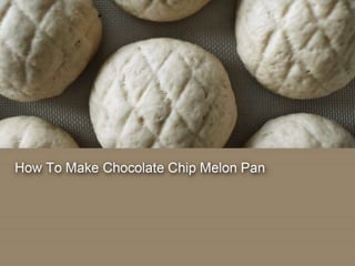 Chocolate Chip Melon Pan Recipe