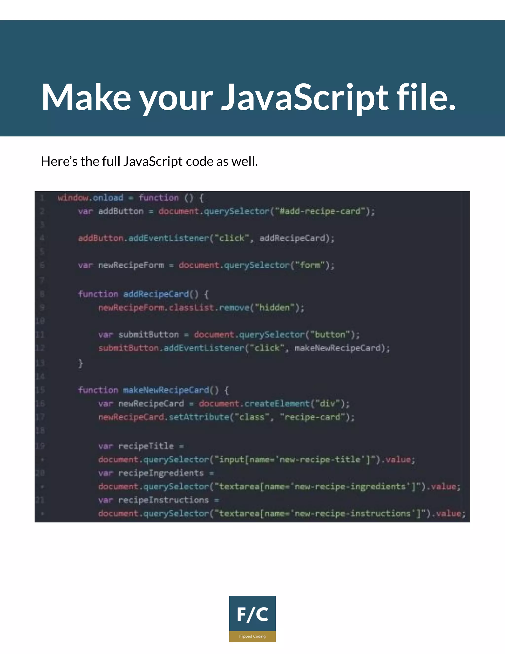 Make your JavaScript file.
Here’s the full JavaScript code as well.
 