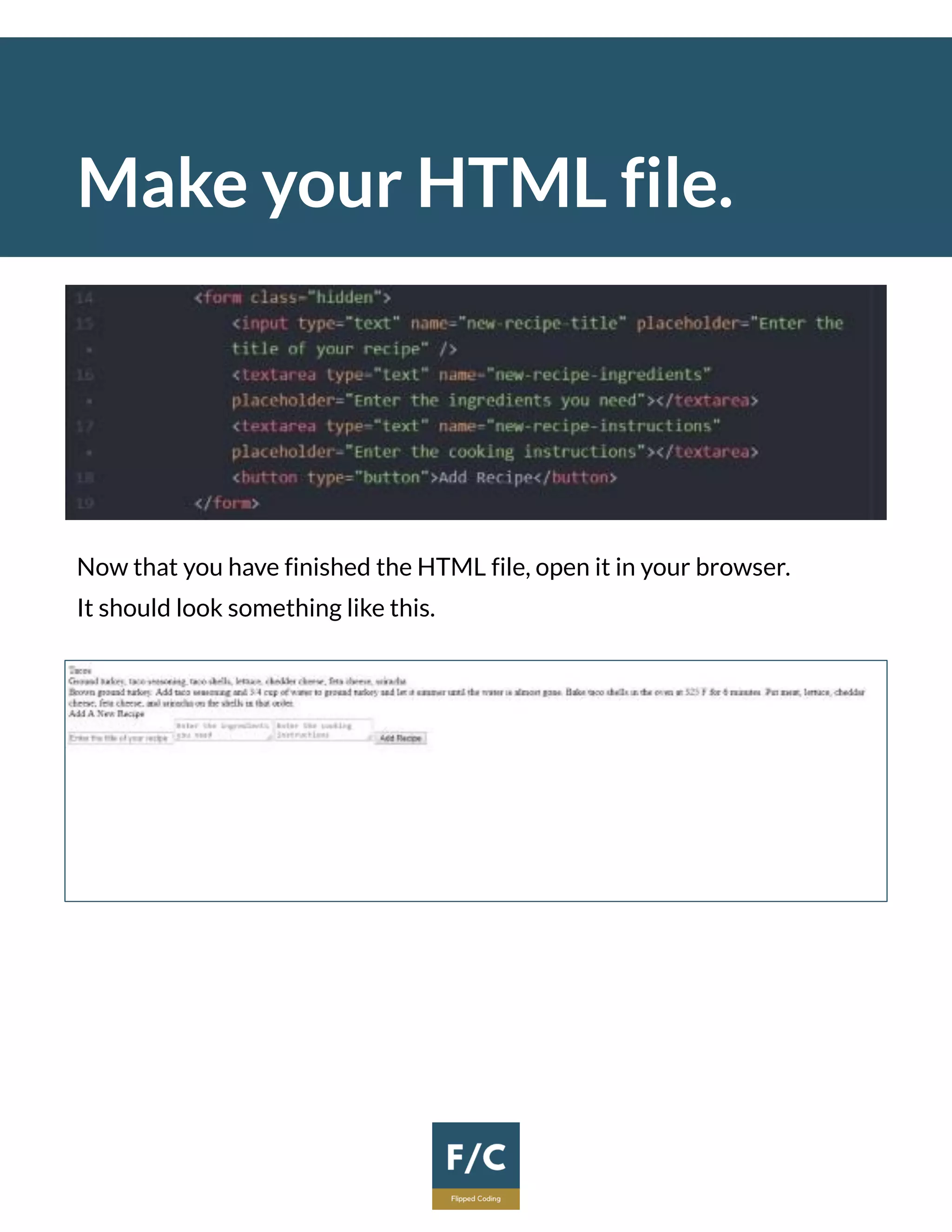 Make your HTML file.
Now that you have finished the HTML file, open it in your browser.
It should look something like this.
 