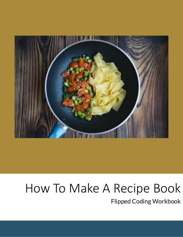 recipe book flipped coding how to make a recipe book