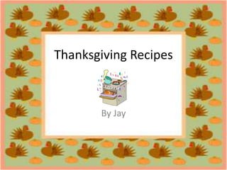 Thanksgiving Recipes By Jay  