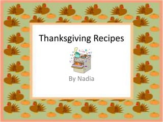 Thanksgiving Recipes By Nadia  