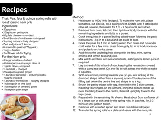 Recipes
14
Thai: Pea, feta & quinoa spring rolls with
roast tomato nam prik
Ingredients:
• 50g quinoa
• 200g frozen petits pois
• 85g feta cheese – crumbled
• Small bunch of mint leaves – chopped
• 3 spring onions – finely chopped
• Zest and juice of 1 lemon
• 6 sheets filo pastry (270g pack)
• 1 egg – beaten
• Sunflower oil- for frying
For the Nam prik:
• 6 large tomatoes – halved
• 4 tablespoons extra-virgin olive oil
• 1 garlic clove – chopped
• ½ red chilli – chopped
• 2 teaspoons grated ginger
• ½ bunch of coriander – including stalks,
roughly chopped
• ¼ bunch of mint leaves – roughly chopped
• 1 tablespoon of lime juice
• 1 tablespoon of tamarind paste
• 1 teaspoon palm sugar
Method:
1. Heat oven to 160c/140c fan/gas3. To make the nam prik, place
tomatoes, cut side up, on a baking sheet. Drizzle with 1 tablespoon
olive oil, season, then roast for 1 ½ - 2 hours until semi dried.
2. Remove from oven, let cool, then tip into a food processor with the
remaining ingredients and blitz to a puree.
3. Cook the quinoa in a pan of boiling salted water following the pack
instructions. -Tip in to a bowl and set aside to cool.
4. Cook the peas for 1 min in boiling water, then drain and run under
cold water for a few mins, drain thoroughly, tip in to food processor
and pulse to a chunky puree.
5. Add this to the cooled quinoa along with the feta, mint, spring
onions and lemon zest and juice.
6. Mix well to combine and season to taste, adding more lemon juice if
required.
7. Lay a sheet of filo in front of you, keeping the remainder covered
with a damp tea towel. Cut the filo in half across the width to make
2 squares.
8. With one corner pointing towards you (so you are looking at the
diamond shape rather than a square), spoon 2 tablespoons of the
filling just below the centre line and shape in to a log.
9. Brush the pastry edges with egg, then fold in the 2 side corners.
Keeping your fingers on the corners, bring the bottom corner up
over the filling towards the centre, then roll up tightly towards the
top corner.
10. Repeat with the remaining filo sheets. Heat about 3cm sunflower oil
in a large pan or wok and fry the spring rolls, in batches, for 2-3
mins or until golden brown.
11. Remove with a slotted spoon and drain on kitchen roll/paper.
12. Transfer the spring rolls to a plate and serve with the nam prik.
 