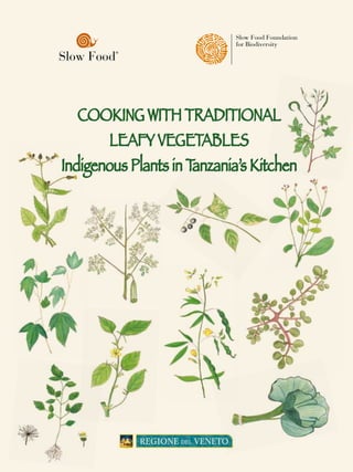 COOKING WITH TRADITIONAL
LEAFY VEGETABLES
Indigenous Plants in Tanzania’s Kitchen
 