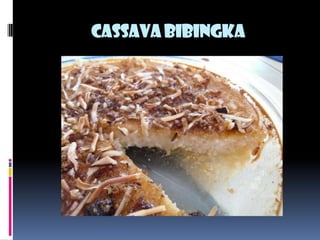 CASSAVA BIBINGKA
 