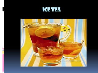 ICE TEA
 