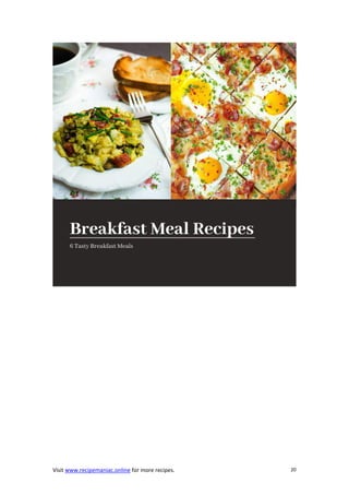 Visit www.recipemaniac.online for more recipes. 20
 