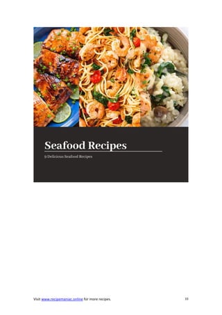 Visit www.recipemaniac.online for more recipes. 33
 