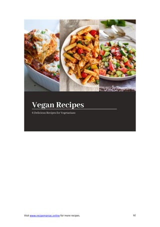 Visit www.recipemaniac.online for more recipes. 82
 