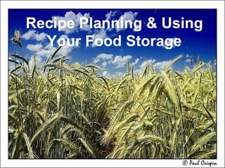 Recipe Planning & Using Your Food Storage 