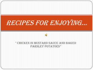 “Chicken In Mustard Sauce And BakedParsleyPotatoes” RecipesForEnjoying… 
