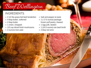 Beef Wellington 
2 1/2 lbs grass-fed beef tenderloin 
4 tbsp butter, softened 
2 tbsp butter 
1 onion, chopped 
1/2 cup sliced fresh mushrooms 
2 ounces liver pate 
Salt and pepper to taste 
1 ( 17.5 ounce) package 
frozen puff pastry, thawed 
1 egg yolk, beaten 
1 (10.5 ounce) can beef broth 
2 tbsp red wine 
INGREDIENTS 
CHISHOLM TRAIL GRASS-FED BEEF 
 