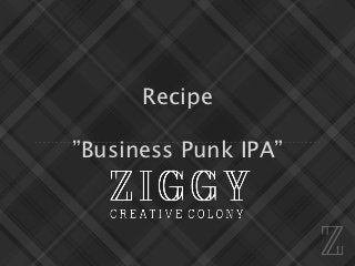 Recipe

”Business Punk IPA”
 