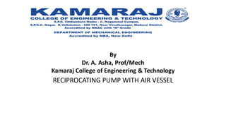 RECIPROCATING PUMP WITH AIR VESSEL
 