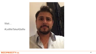 41
Wait…
#LetMeTakeASelfie
 