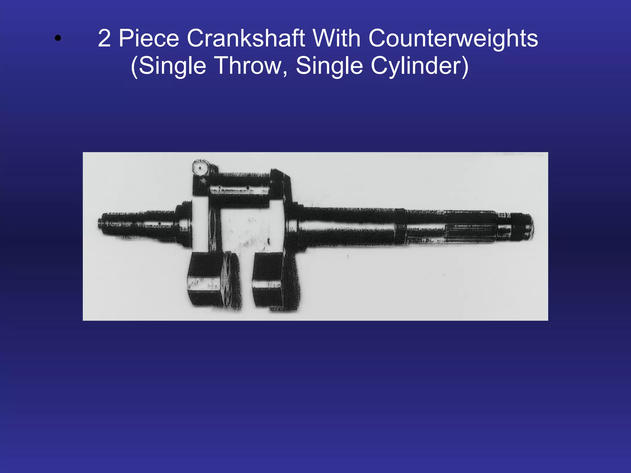 2 Piece Crankshaft With Counterweights   (Single Throw, Single Cylinder) 