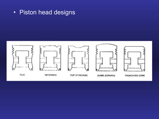 Piston head designs  
