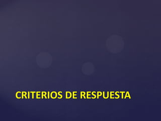 CRITERIOS DE RESPUESTA
 
