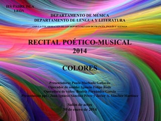 IES PADRE ISLA
LEÓN

DEPARTAMENTO DE MÚSICA
DEPARTAMENTO DE LENGUA Y LITERATURA
CON LA COLABORACIÓN DE LOS DEPARTAMENTOS D...