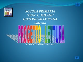SCUOLA PRIMARIA
“DON L. MILANI”
GIFFONI VALLE PIANA
Salerno
ANNO SCOLASTICO 2013/2014
 