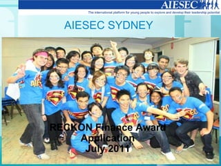 AIESEC SYDNEY RECKON Finance Award Application July 2011 