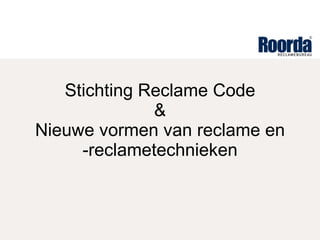 Stichting Reclame Code & Nieuwe vormen van reclame en -reclametechnieken 