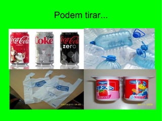 Podem tirar... 