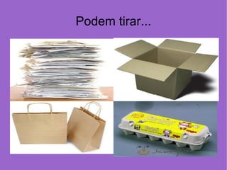Podem tirar... 