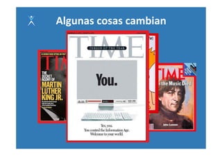 Algunas cosas cambian
  g
 