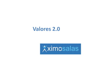 Valores 2.0
 