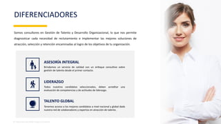 LIDERAZGO
TALENTO GLOBAL
ASESORÍA INTEGRAL
All rights reserved 2020© People & Growth®
DIFERENCIADORES
Brindamos un servicio de calidad con un enfoque consultivo sobre
gestión de talento desde el primer contacto.
Todos nuestros candidatos seleccionados, deben acreditar una
evaluación de competencias y de actitudes de liderazgo.
Tenemos acceso a los mejores candidatos a nivel nacional y global dada
nuestra red de colaboradores y expertos en atracción de talento.
Somos consultores en Gestión de Talento y Desarrollo Organizacional, lo que nos permite
diagnosticar cada necesidad de reclutamiento e implementar las mejores soluciones de
atracción, selección y retención encaminadas al logro de los objetivos de tu organización.
 