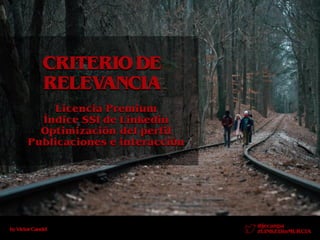 CRITERIO DE
RELEVANCIA
byVíctorCandel
 