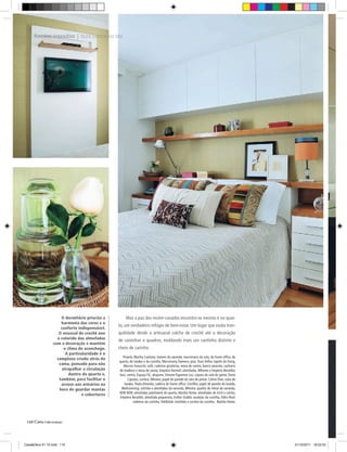 Recém-casados | ELES DISSERAM SIM...




                     O dormitório prioriza a       Mas a paz dos recém-casados encontra-se mesmo é no quar-
                     harmonia das cores e o
                                               to, um verdadeiro refúgio de bem-estar. Um lugar que exala tran-
                     conforto indispensável.
                    O enxoval de crochê une    quilidade desde a artesanal colcha de crochê até a decoração
                   o colorido das almofadas    de caixinhas e quadros, moldando mais um cantinho distinto e
                 com a decoração e mantém
                      o clima de aconchego.    cheio de carinho.
                       A particularidade é o
                                                 Projeto, Marília Caetano; móveis da varanda, marcenaria da sala, do home office, do
                   complexo criado atrás da
                                               quarto, do lavabo e da cozinha, Marcenaria Dameco; piso, Ouro Velho; tapete do living,
                    cama, pensado para não        Marcos Fanucchi; sofá, cadeiras giratórias, mesa de centro, banco amarelo, cachorro
                     atrapalhar a circulação   de madeira e mesa de jantar, Empório Vermeil; almofadas, MHome e Empório Beraldin;
                         dentro do quarto e,   baú, centro, Espaço TIL; abajures, Simone Figueireo Luz; cúpula da sala de jantar, Dario
                    também, para facilitar o         Cúpulas; cortina, Mhome; papel de parede da sala de jantar, Celina Dias; cuba do
                     acesso aos armários na       lavabo, Paula Almeida; cadeira do home office, Giroflex; papel de parede do lavado,
                    hora de guardar mantas       Wallcovering; colchão e almofadas da varanda, Mhome; quadro de metal da varanda,
                                               HOB NOB; almofadas patchwork do quarto, Marília Home; almofadas de tricô e colcha,
                                e cobertores
                                                Empório Beraldin; almofada pequenina, Esther Giobbi; azulejos da cozinha, Vidro Real;
                                                         cadeiras da cozinha, Tok&Stok; estofado e cortina da cozinha , Marília Home.




 110|




Casa&Deco 51 10.indd 110                                                                                                                  21/10/2011 18:22:53
 