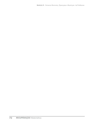RECUPERAÇÃO Matemática72
Módulo II - Números Racionais, Operações e Resolução de Problemas
 