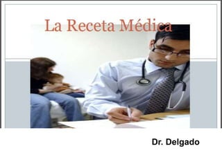 Dr. Delgado
 