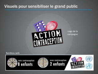 Visuels pour sensibiliser le grand public




                                   Logo de la
                                   campagne




Bandeau web
 