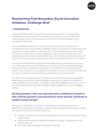 Researching Post-Secondary Social Innovation
Initiatives: Challenge Brief
1. BACKGROUND
Leading institutions have recogniz...