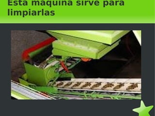 Esta máquina sirve para limpiarlas  