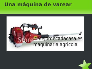 Una máquina de varear 