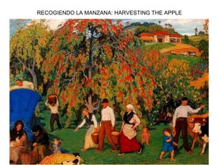 RECOGIENDO LA MANZANA: HARVESTING THE APPLE 